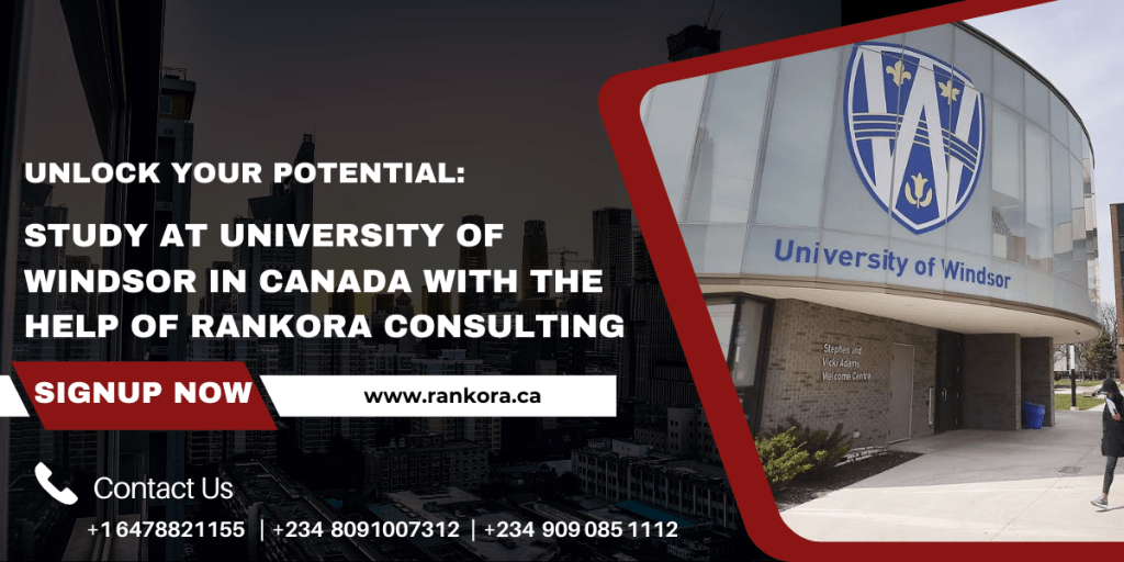Unlock Your Potential: Study at University of Windsor in Canada with the Help of Rankora Consulting